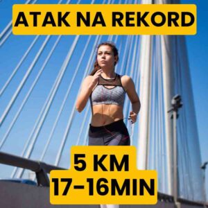 Atak na rekord życiowy 5km - (17-16min) - 12 tygodni