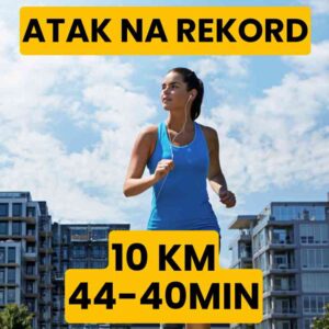 Atak na rekord życiowy 10km - (44-40min) - 12 tygodni