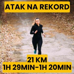 Atak na rekord życiowy 21km - (1h 29min-1h 20min) - 16 tygodni