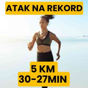 Atak na rekord życiowy 5km - (30-27min) - 12 tygodni