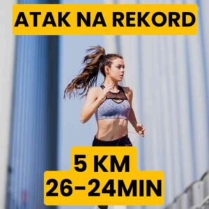 Atak na rekord życiowy 5km - (26-24min) - 12 tygodni
