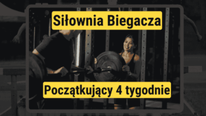 Siłownia Biegacza – początkujący – 4 tyg